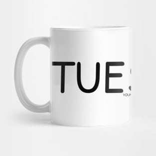 TUESDAY Mug